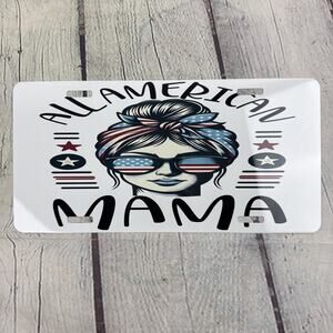 All American Mama License Plate Sublimated Patriotic Mothers Day